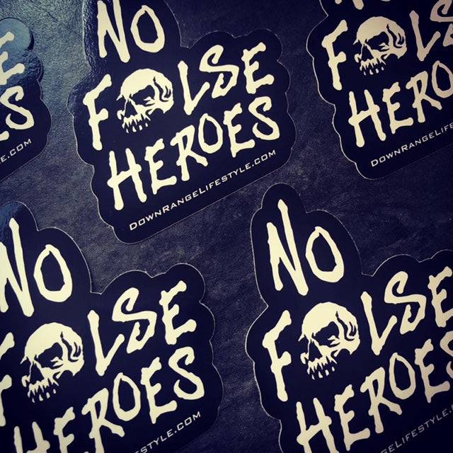 ‘No False Heroes’ Sticker (Small) – Down Range Lifestyle